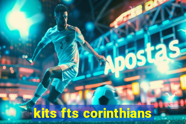 kits fts corinthians